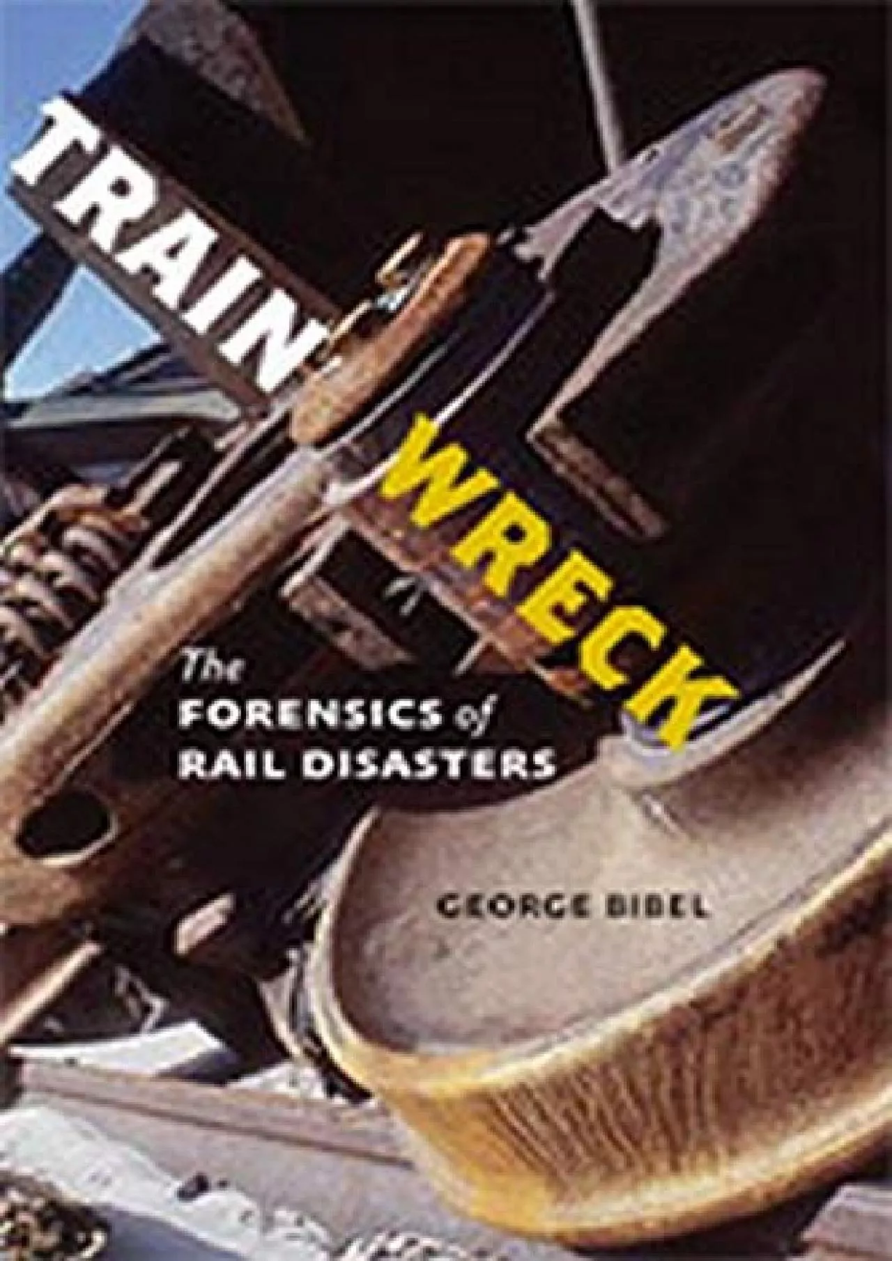 PDF-[READ]-Train Wreck: The Forensics of Rail Disasters