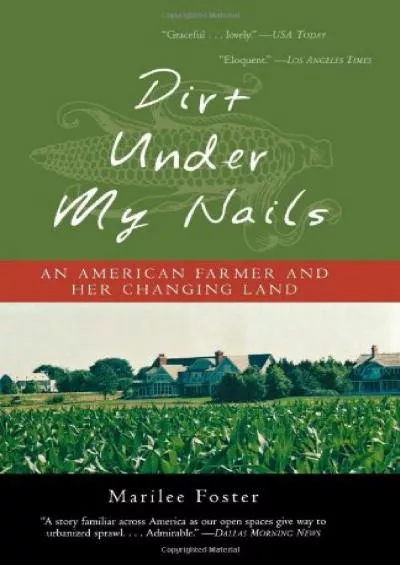 [EBOOK]-Dirt Under My Nails: An American Farmer and Her Changing Land