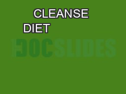 CLEANSE DIET                                                                    