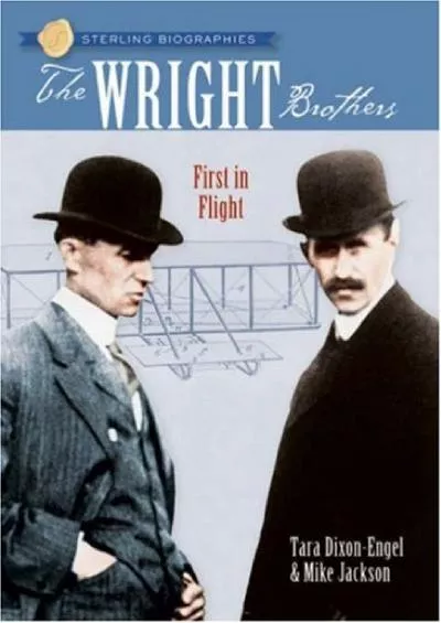 [DOWNLOAD]-Sterling Biographies: The Wright Brothers: First in Flight