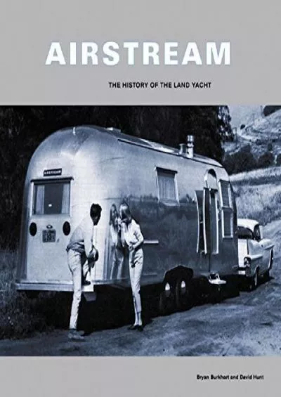 [EBOOK]-Airstream: The History of the Land Yacht