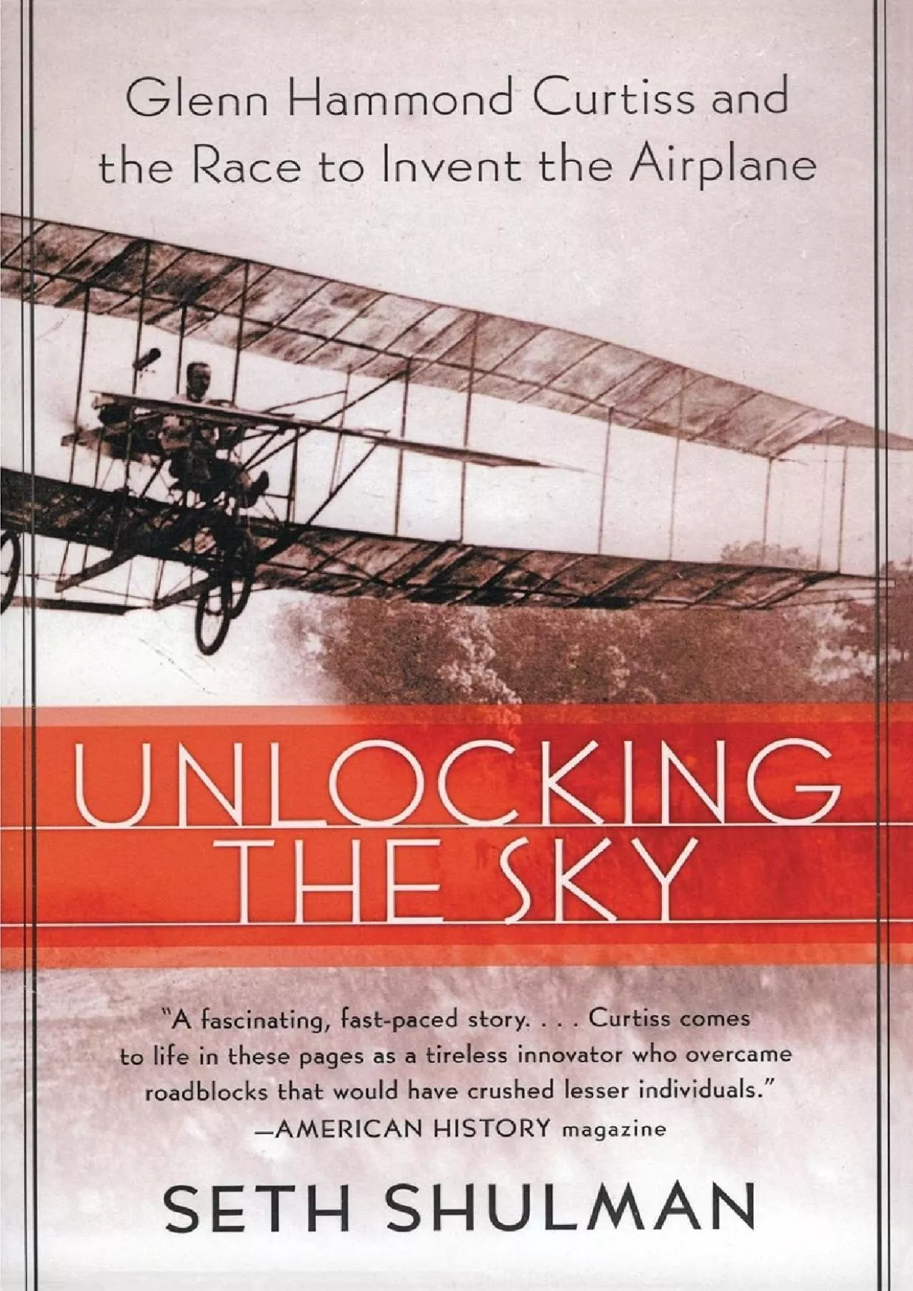 PDF-[DOWNLOAD]-Unlocking the Sky: Glenn Hammond Curtiss and the Race to Invent the Airplane