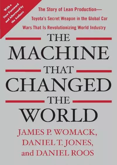 [READ]-The Machine That Changed the World: The Story of Lean Production-- Toyota\'s Secret Weapon in the Global Car Wars That Is N...