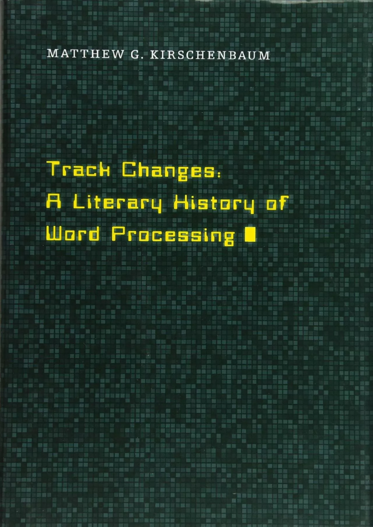 PDF-[READ]-Track Changes: A Literary History of Word Processing