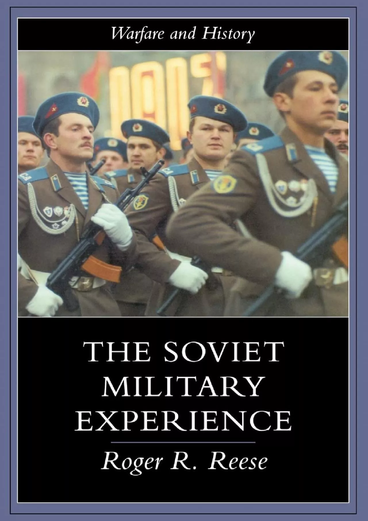 PDF-[EBOOK]-The Soviet Military Experience: A History of the Soviet Army, 1917-1991 (Warfare