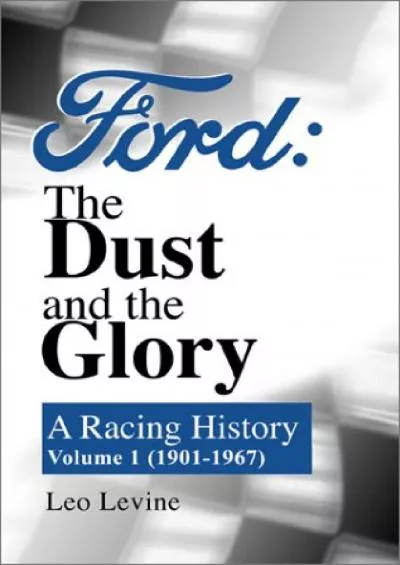 [BOOK]-Ford, the Dust and the Glory: A Racing History, 1901-1967