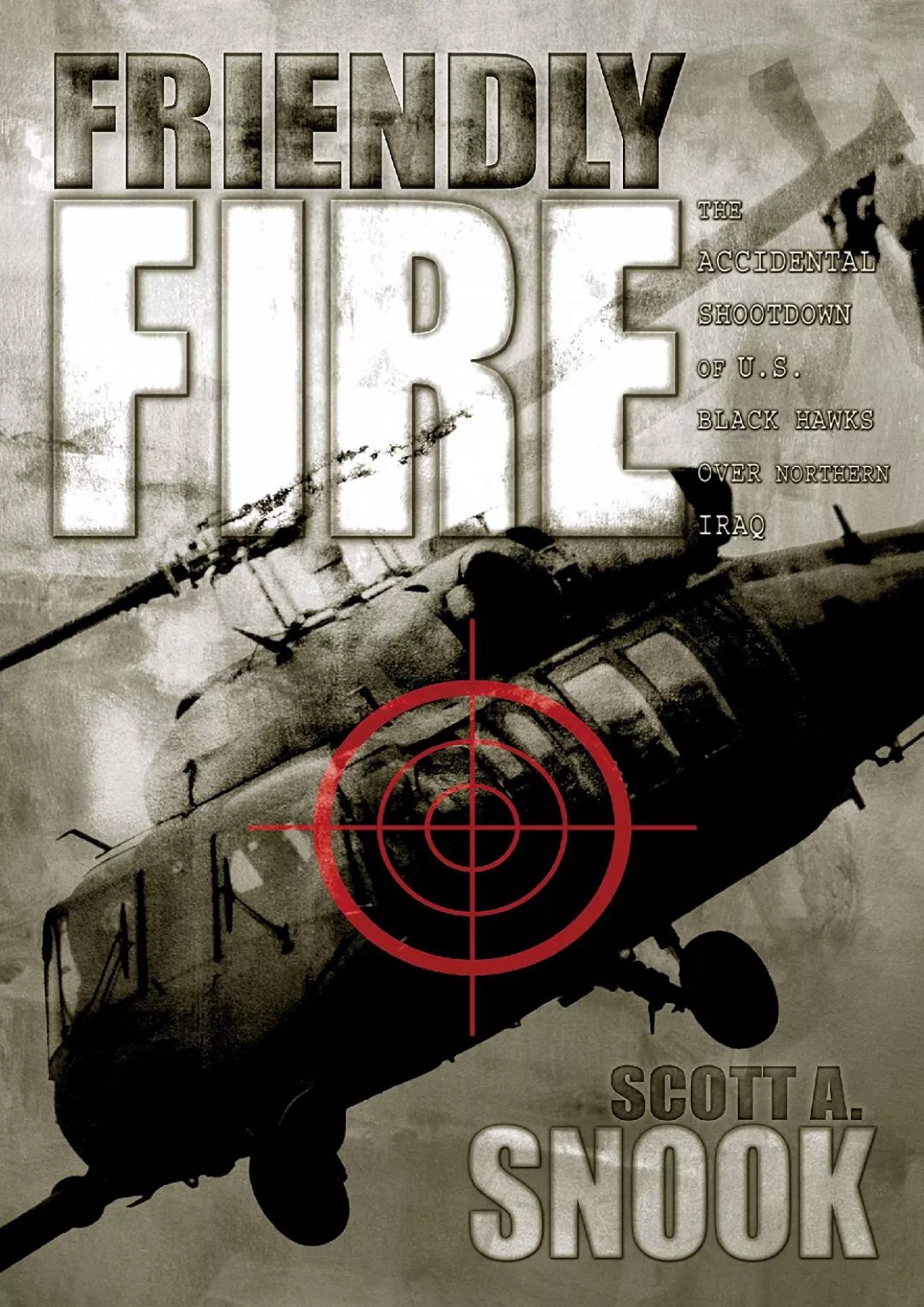 PDF-[READ]-Friendly Fire: The Accidental Shootdown of U.S. Black Hawks over Northern Iraq