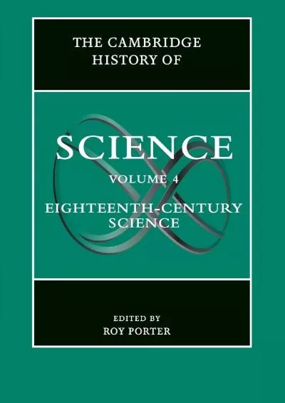 [DOWNLOAD]-The Cambridge History of Science: Volume 4, Eighteenth-Century Science