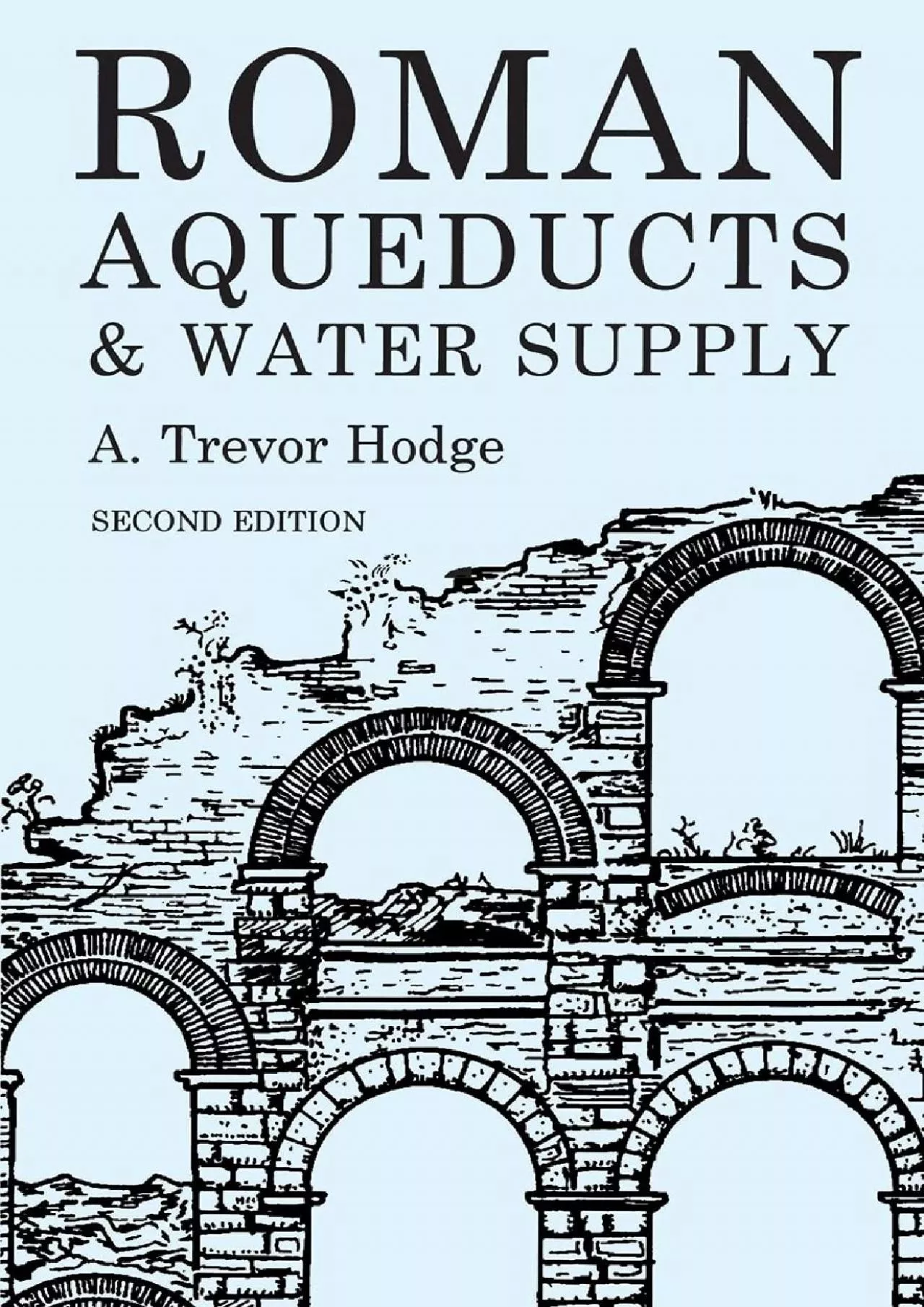 PDF-[READ]-Roman Aqueducts and Water Supply (Duckworth Archaeology)