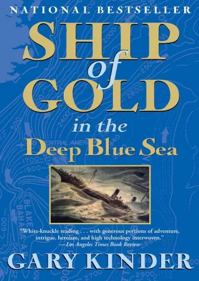 [BOOK]-Ship of Gold in the Deep Blue Sea: The History and Discovery of the World\'s Richest Shipwreck
