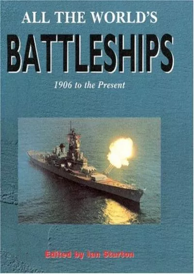 [BOOK]-All The World\'s Battleships: 1906 to the Present (Conway Classics)