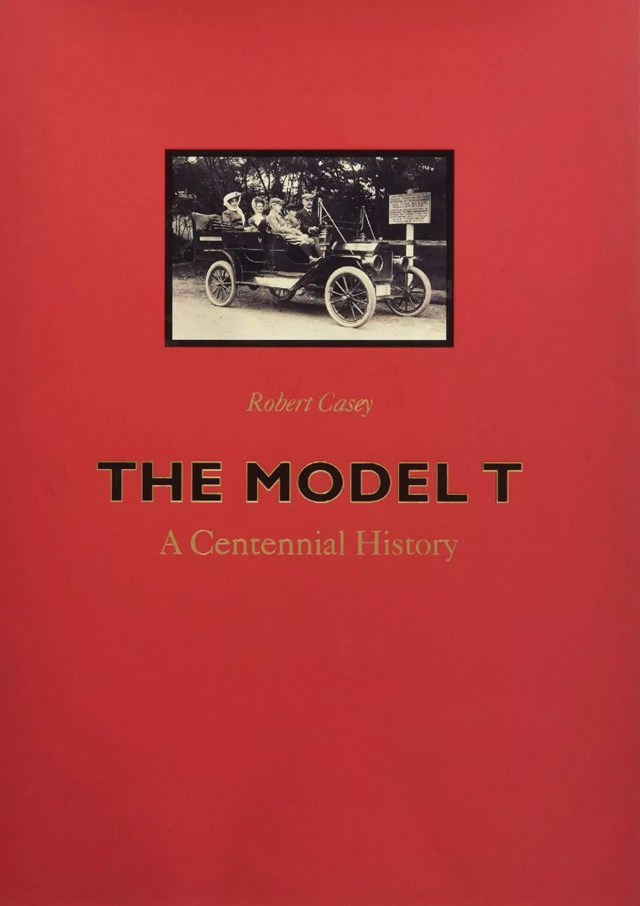 PDF-[READ]-The Model T: A Centennial History