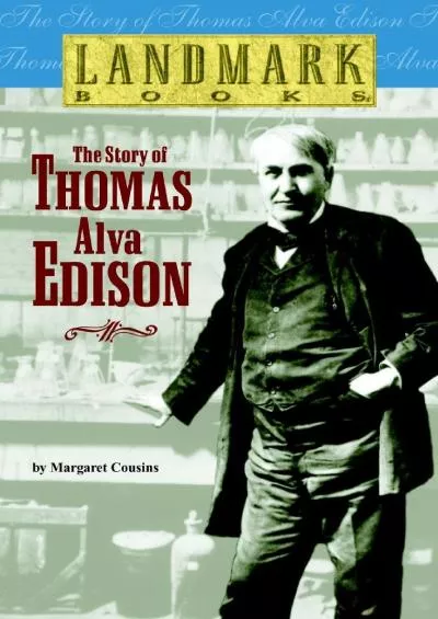 [DOWNLOAD]-The Story of Thomas Alva Edison (Landmark Books)