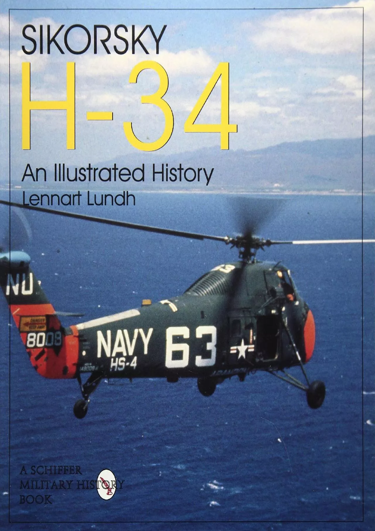 PDF-[DOWNLOAD]-Sikorsky H-34: An Illustrated History: (Schiffer Military/Aviation History)