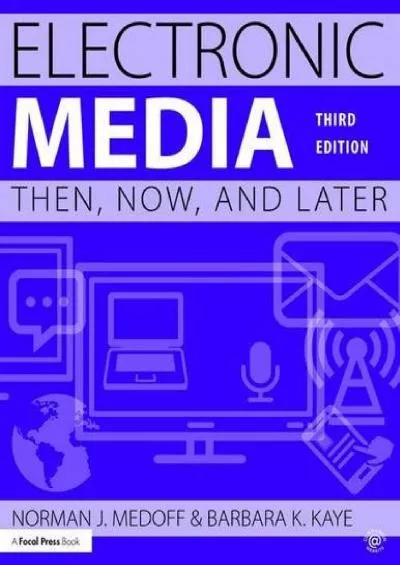 [DOWNLOAD]-Electronic Media: Then, Now, and Later