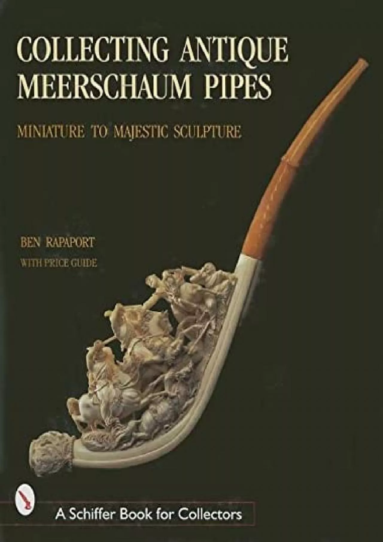 PDF-[READ]-Collecting Antique Meerschaum Pipes: Miniature to Majestic Sculpture (A Schiffer