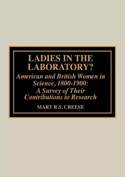 [DOWNLOAD]-Ladies in the Laboratory? American and British Women in Science, 1800-1900