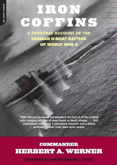 [BOOK]-Iron Coffins: A Personal Account Of The German U-boat Battles Of World War II