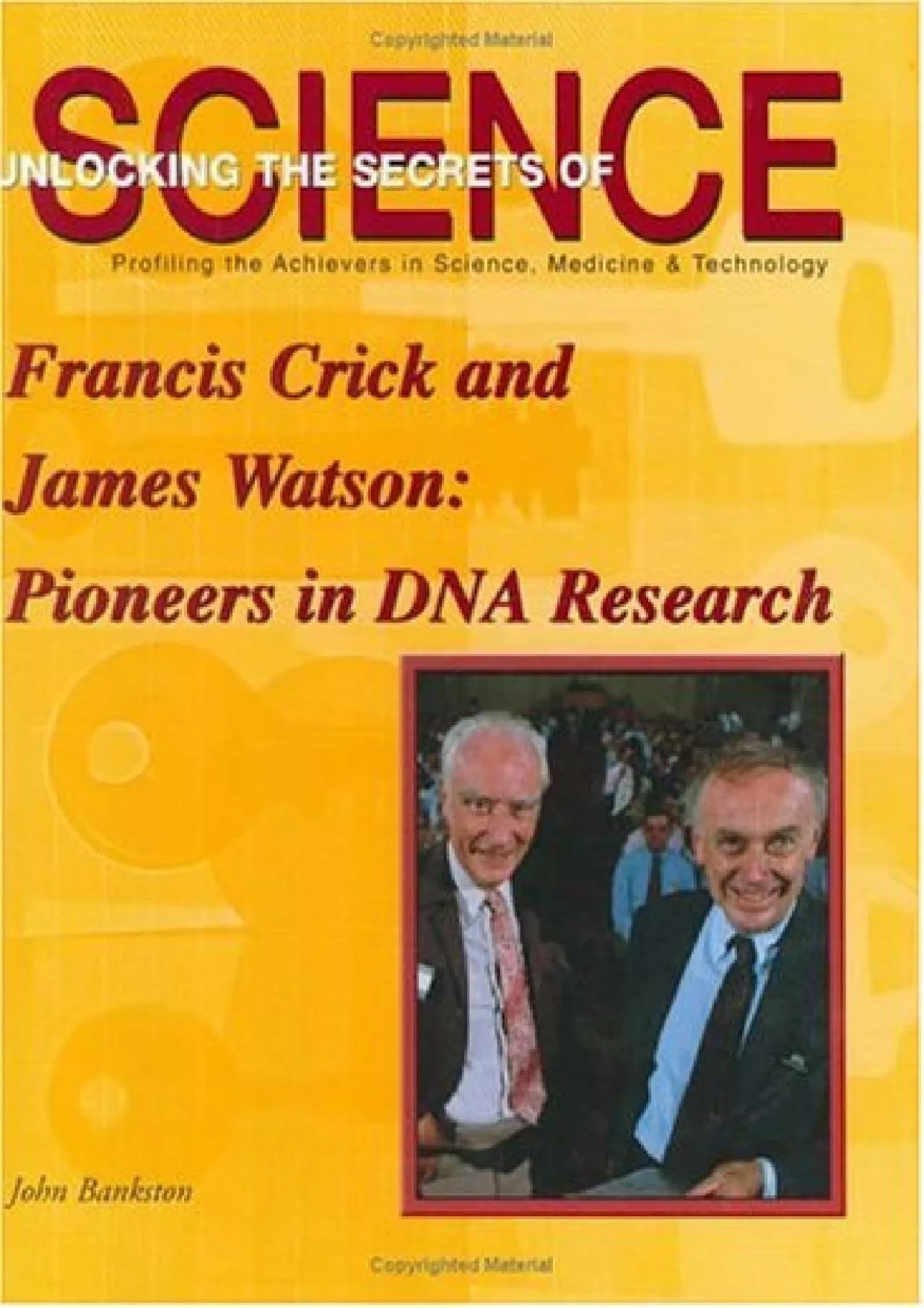 PDF-[DOWNLOAD]-Francis Crick and James Watson: Pioneers in DNA Research (Unlocking the Secrets