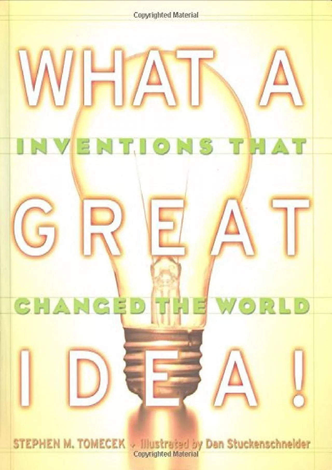 PDF-[READ]-What A Great Idea! Inventions That Changed The World