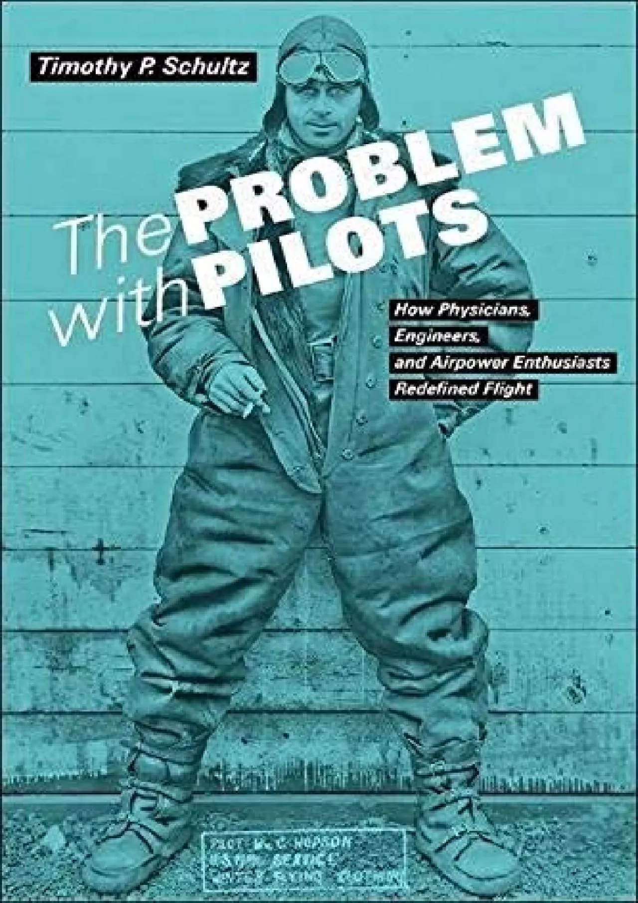 PDF-[DOWNLOAD]-The Problem with Pilots: How Physicians, Engineers, and Airpower Enthusiasts