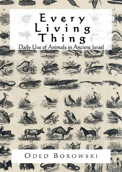 [BOOK]-Every Living Thing: Daily Use of Animals in Ancient Israel