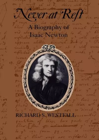 [EBOOK]-Never at Rest: A Biography of Isaac Newton (Cambridge Paperback Library)