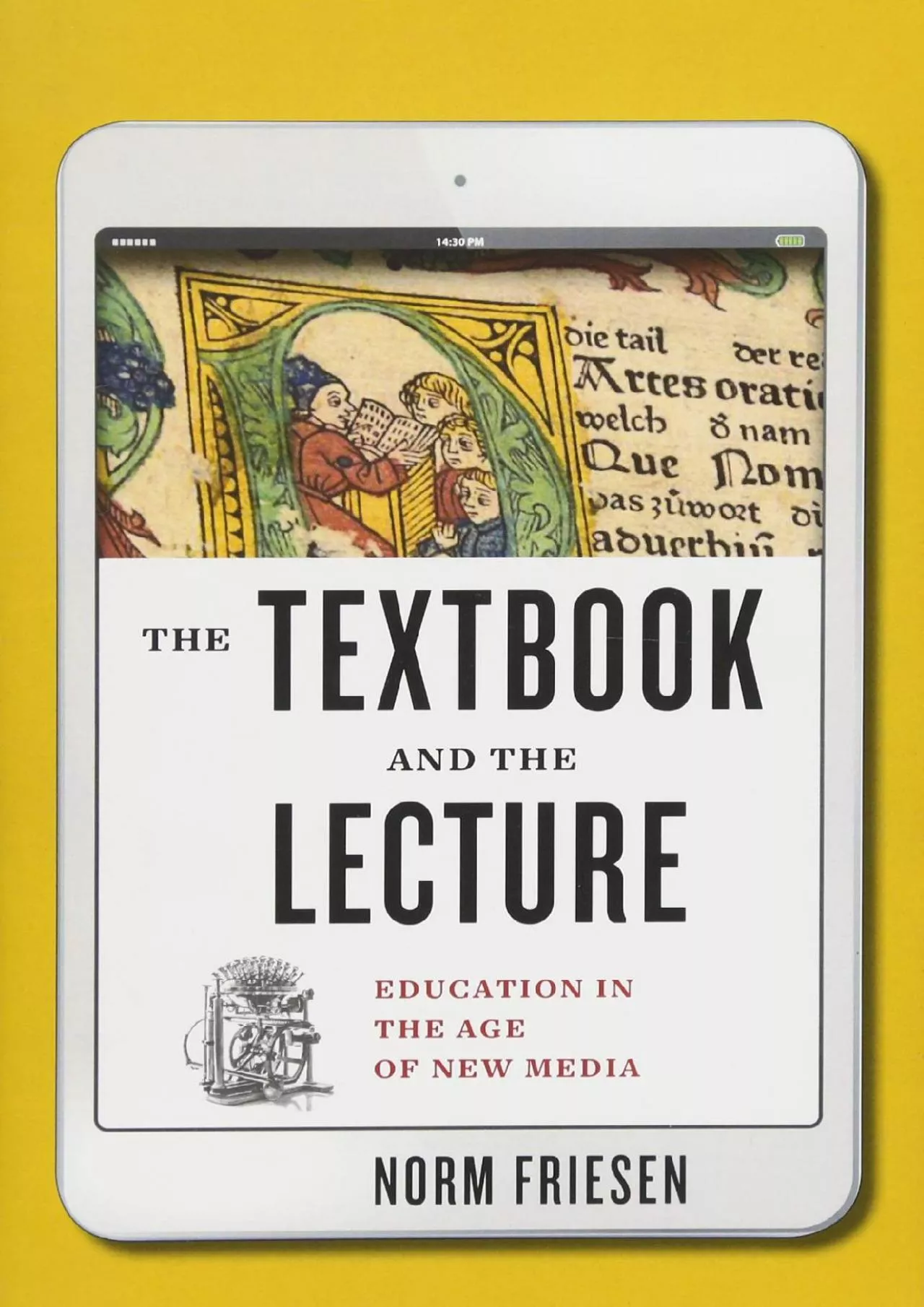 PDF-[DOWNLOAD]-The Textbook and the Lecture: Education in the Age of New Media (Tech.edu: