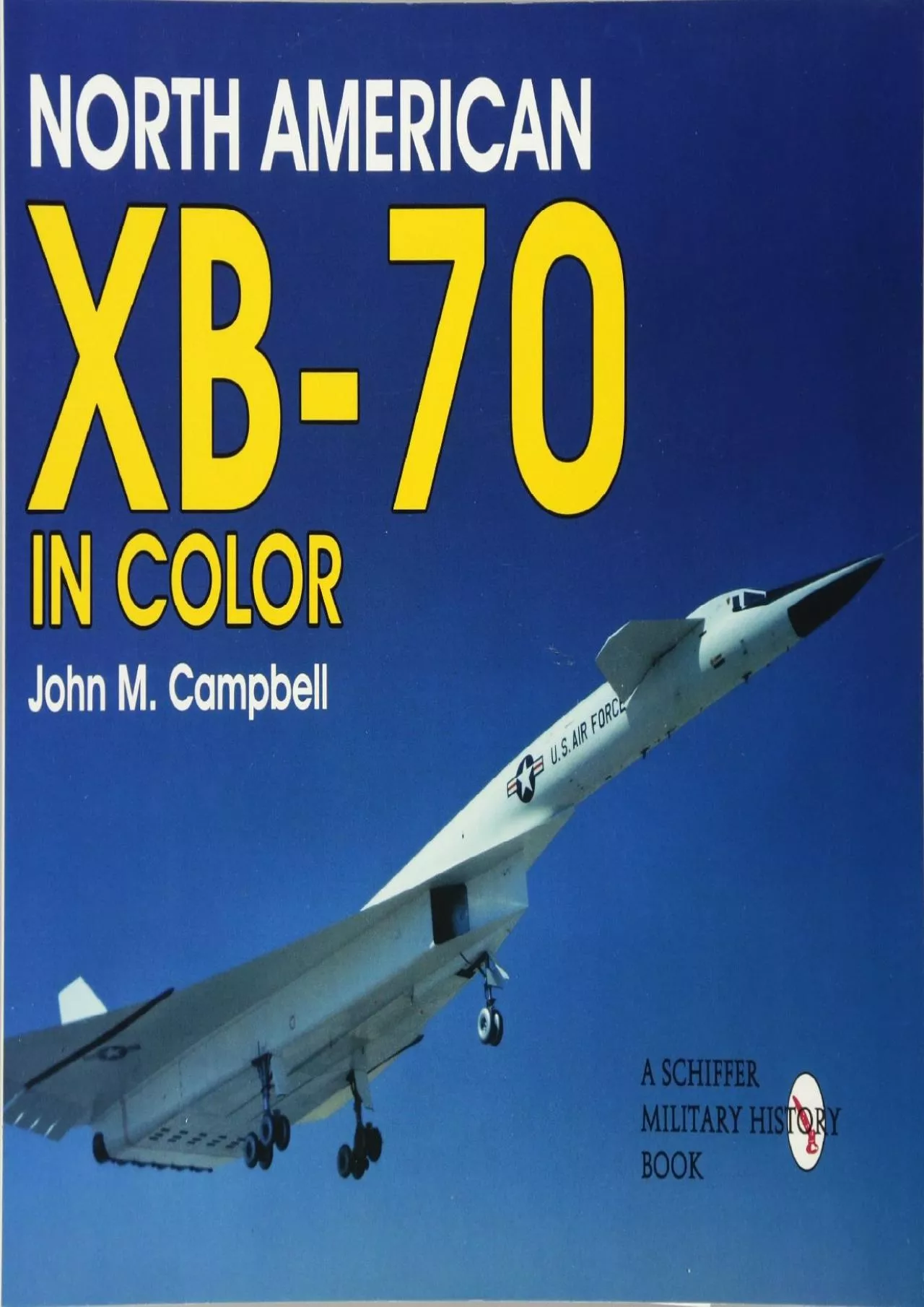 PDF-[EBOOK]-North American Xb-70 Valkyrie: In Color (Schiffer Military History Book)