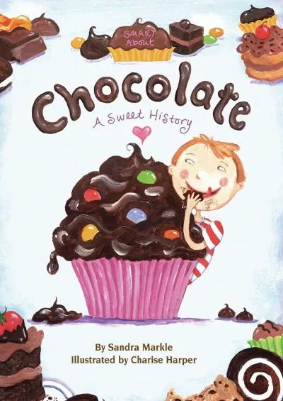 [DOWNLOAD]-Smart About Chocolate: A Sweet History (Smart About History)