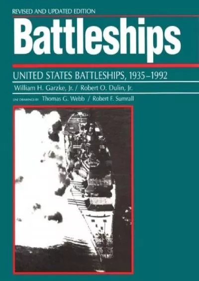 [READ]-Battleships: United States Battleships, 1935-1992