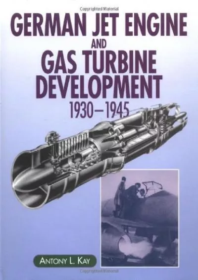 [EBOOK]-German Jet Engine and Gas Turbine Development, 1930-45