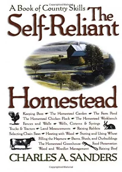 [READ]-The Self-Reliant Homestead: A Book of Country Skills