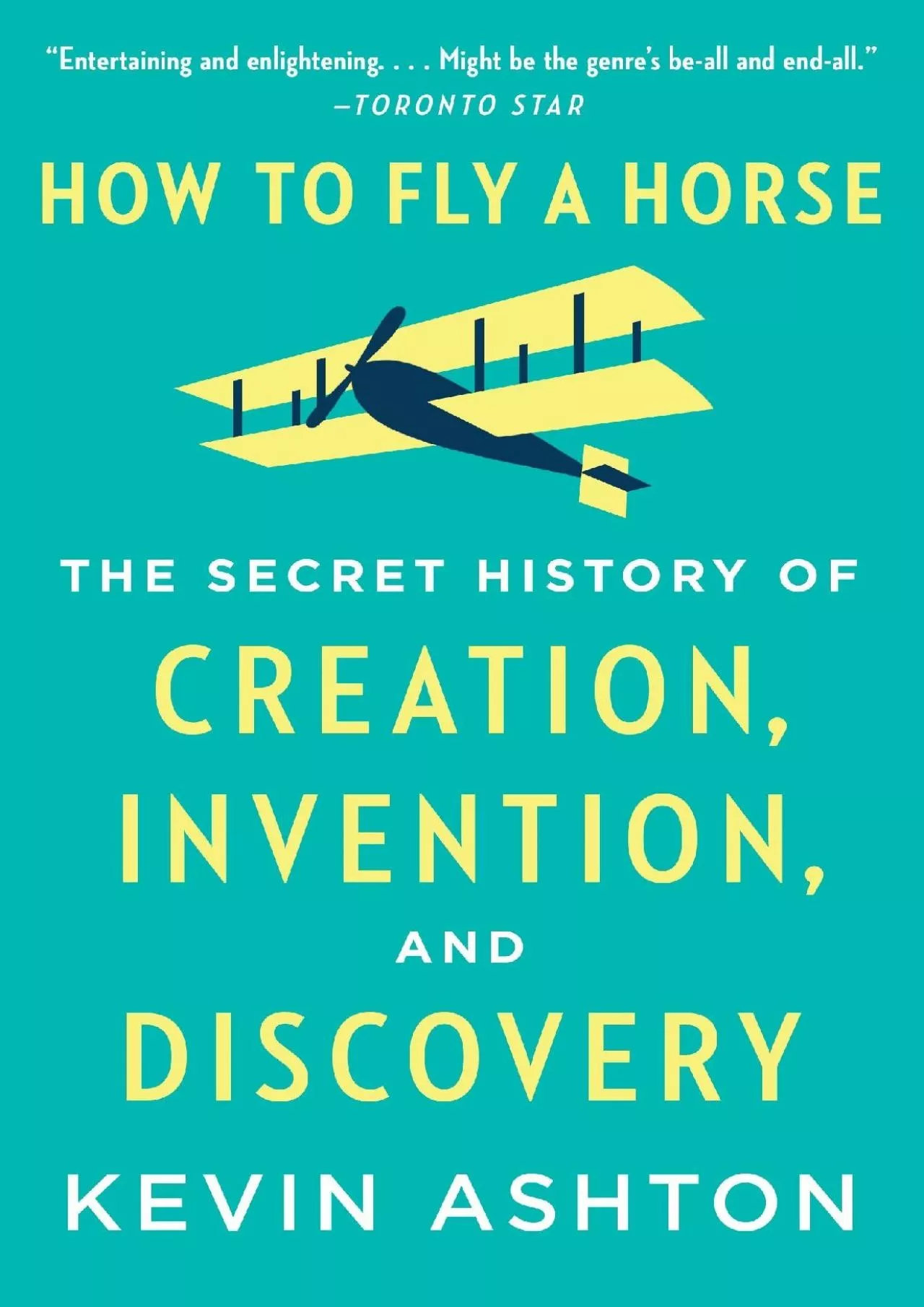 PDF-[READ]-How to Fly a Horse: The Secret History of Creation, Invention, and Discovery