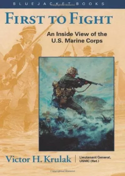 [EBOOK]-First to Fight: An Inside View of the U.S. Marine Corps (Bluejacket Books)