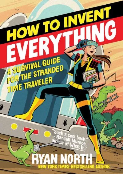 [BOOK]-How to Invent Everything: A Survival Guide for the Stranded Time Traveler