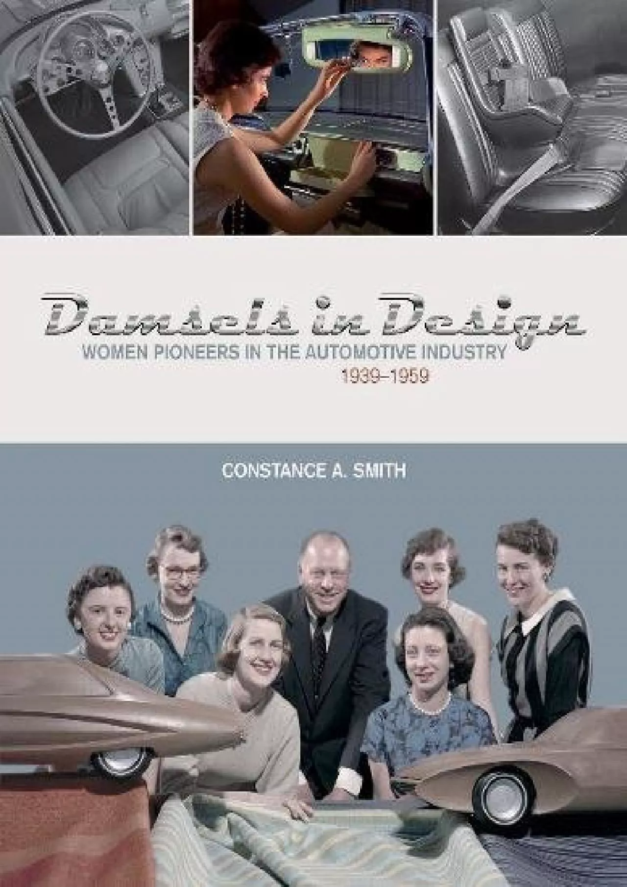 PDF-[READ]-Damsels in Design: Women Pioneers in the Automotive Industry, 1939–1959