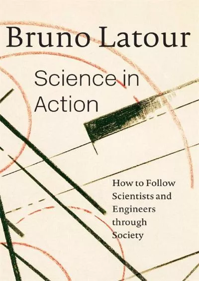 [EBOOK]-Science in Action: How to Follow Scientists and Engineers Through Society