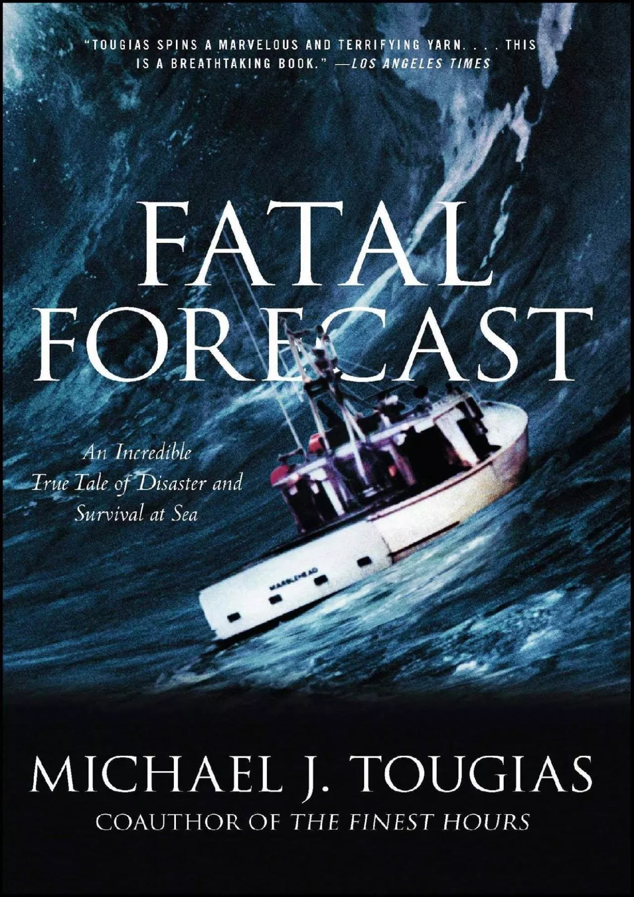 PDF-[BOOK]-Fatal Forecast: An Incredible True Tale of Disaster and Survival at Sea