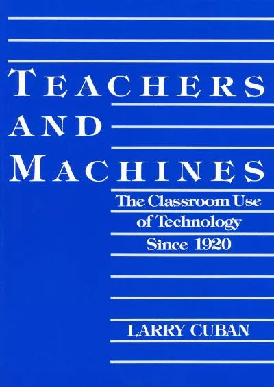 [READ]-Teachers and Machines: The Classroom of Technology Since 1920