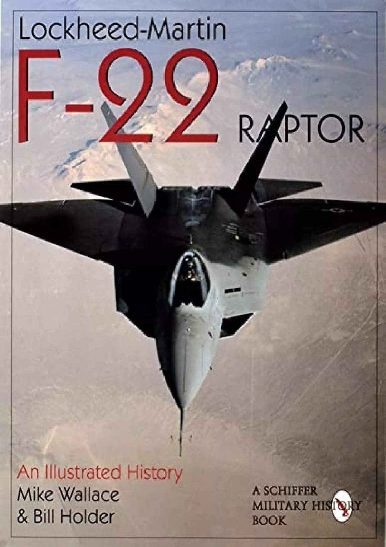 [READ]-Lockheed-Martin F-22 Raptor: An Illustrated History (Schiffer Military/Aviation
