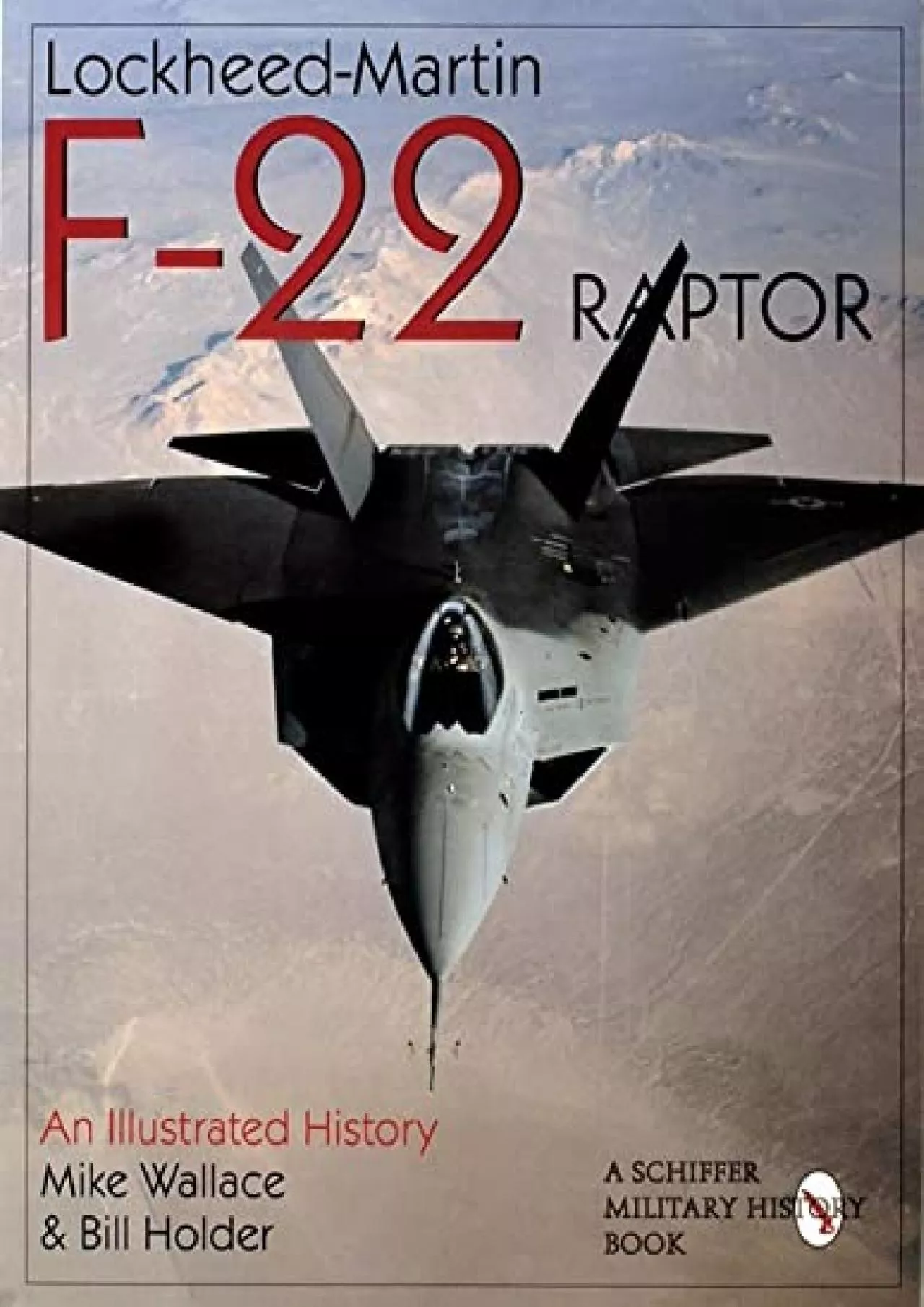 PDF-[READ]-Lockheed-Martin F-22 Raptor: An Illustrated History (Schiffer Military/Aviation