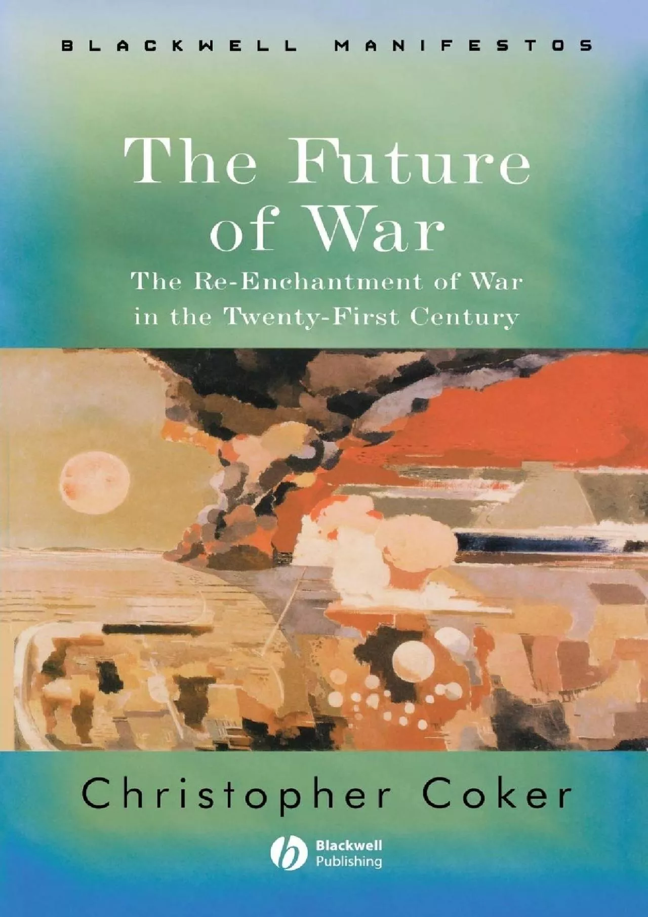 PDF-[DOWNLOAD]-The Future of War: The Re-Enchantment of War in the Twenty-First Century