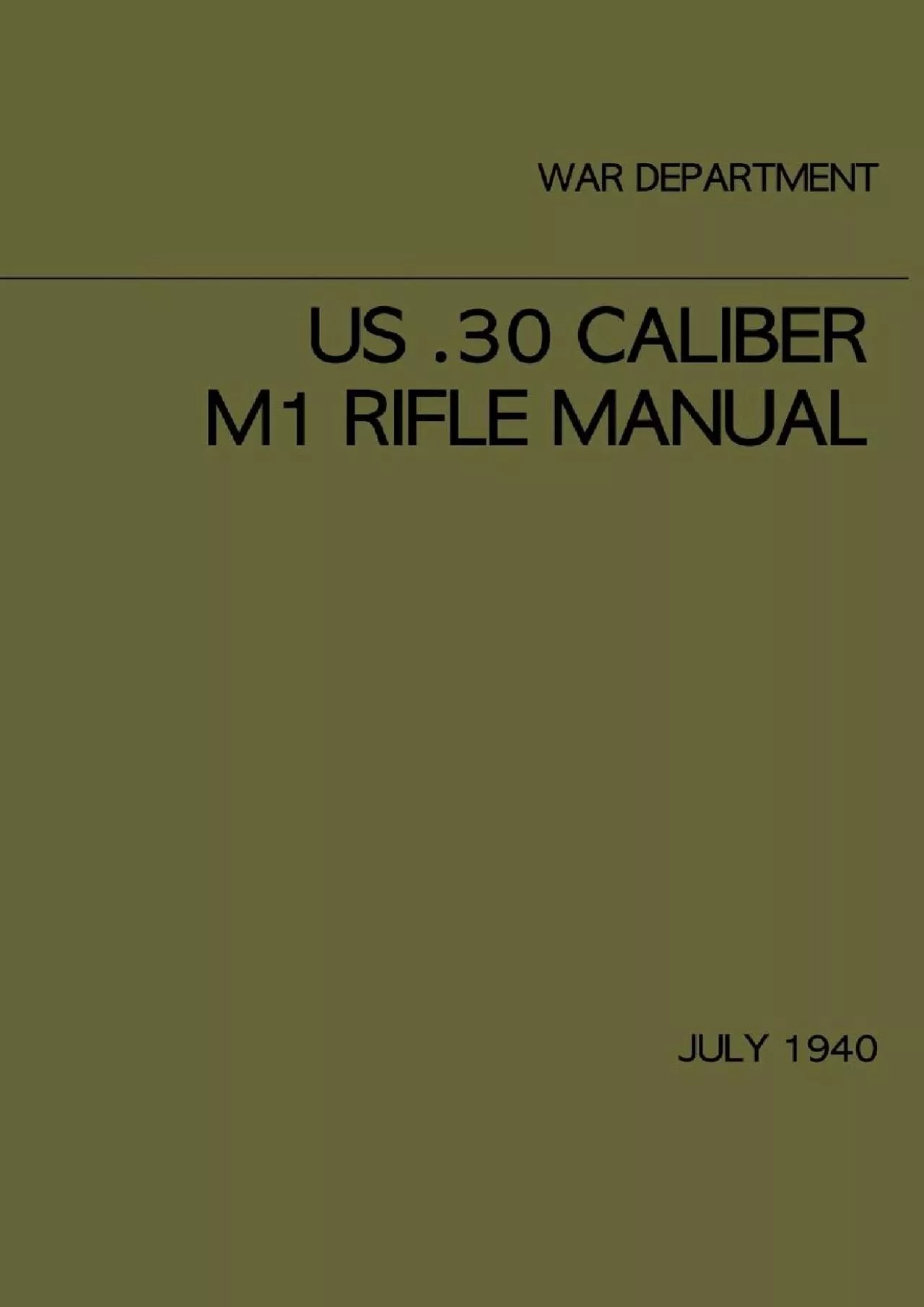 PDF-[READ]-US .30 caliber M1 Rifle Manual: July 1940