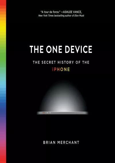 [EBOOK]-The One Device: The Secret History of the iPhone