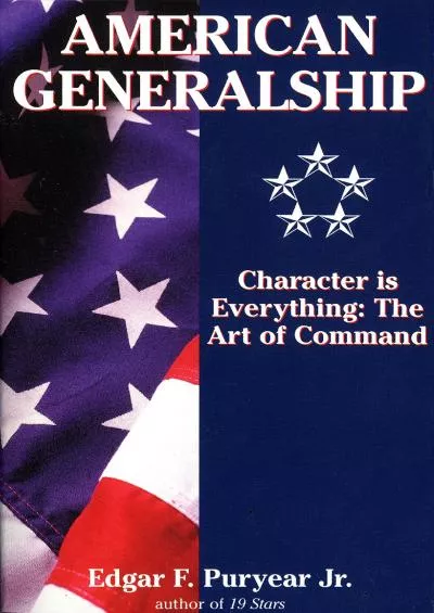 [EBOOK]-American Generalship: Character Is Everything: The Art of Command