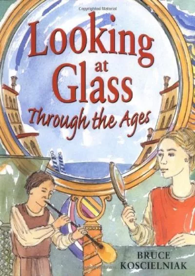 [BOOK]-Looking at Glass Through the Ages