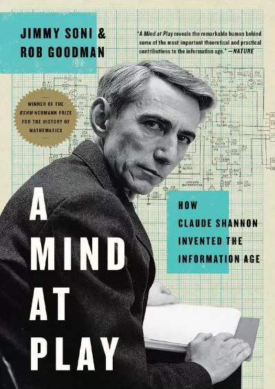[BOOK]-A Mind at Play: How Claude Shannon Invented the Information Age