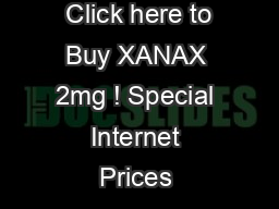  Click here to Buy XANAX 2mg ! Special Internet Prices 
