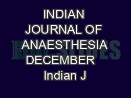INDIAN JOURNAL OF ANAESTHESIA DECEMBER   Indian J
